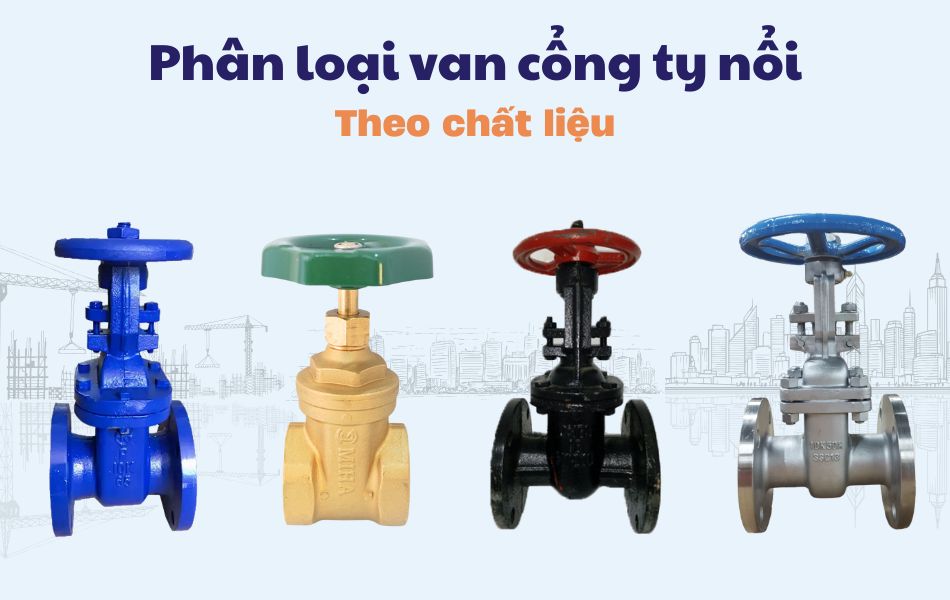 Phân loại van cổng ty nổi theo chất liệu