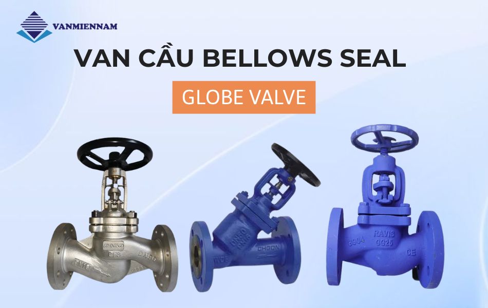 Van cầu Bellows Seal