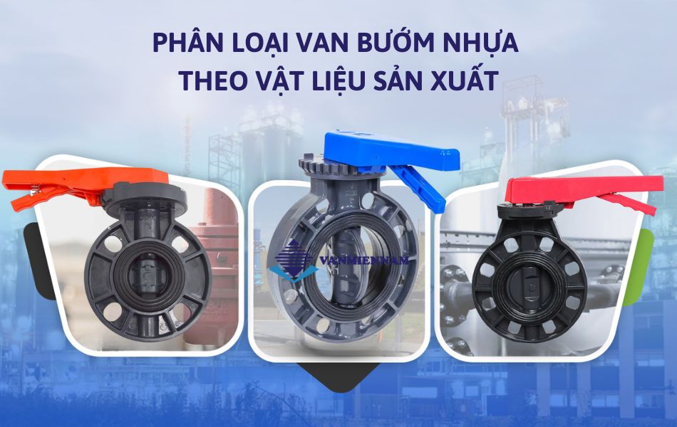 Phân loại van bướm nhựa theo vật liệu 