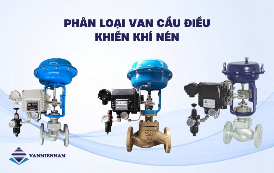 Phân loại van cầu điều khiển khí nén