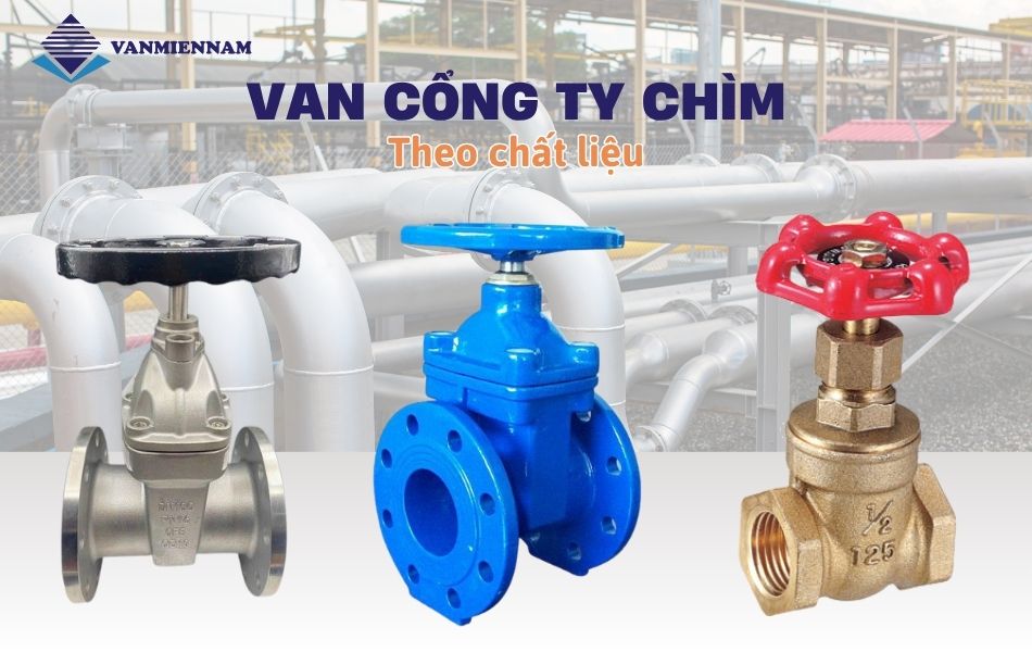 Phân loại van cổng ty chìm theo vật liệu 