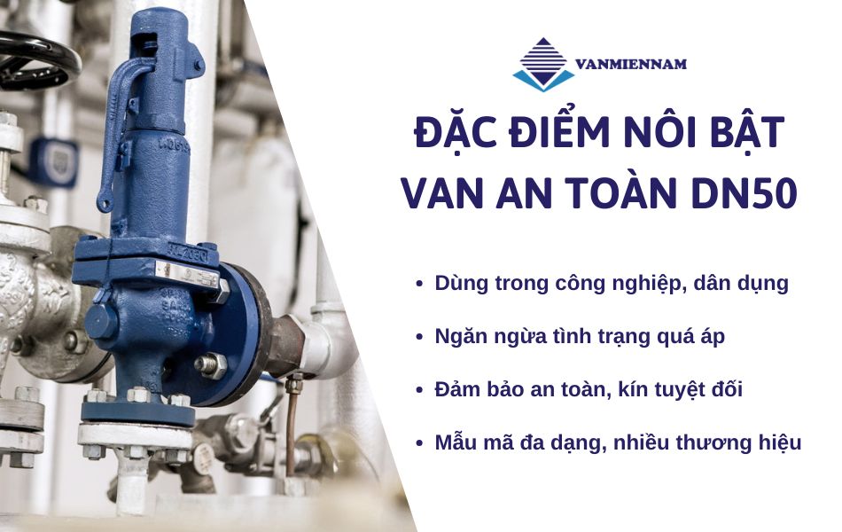 Đặc điểm nổi bật của van an toàn DN50
