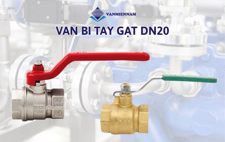 Giới thiệu về van bi tay gạt DN20