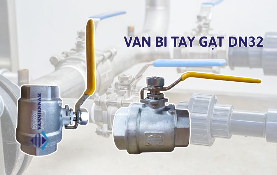 Tìm hiểu về van bi tay gạt DN32