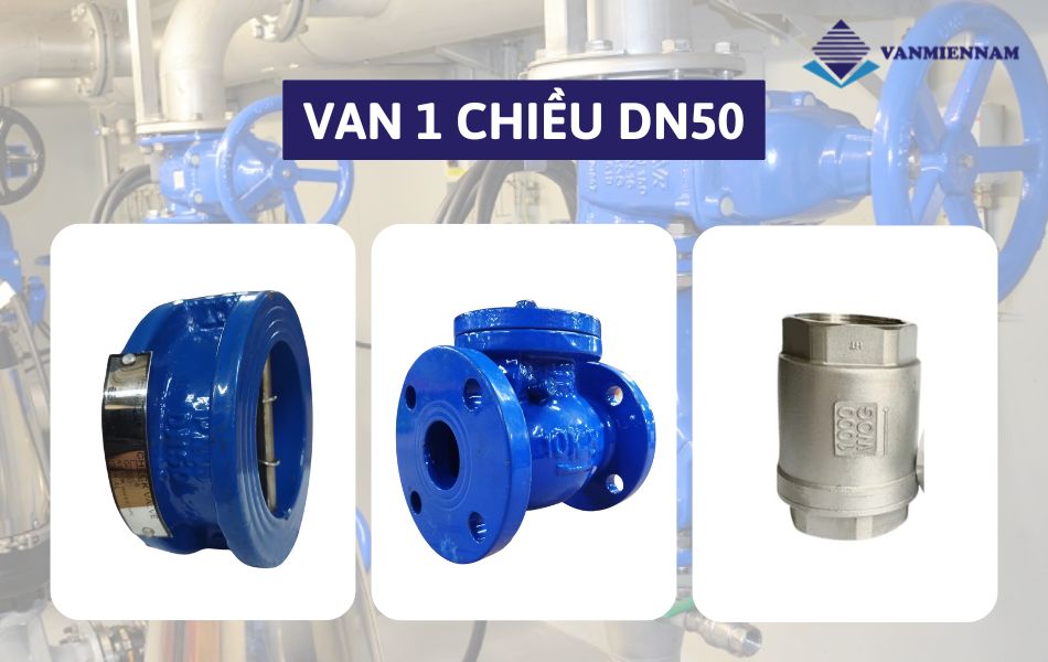 van 1 chiều dn50