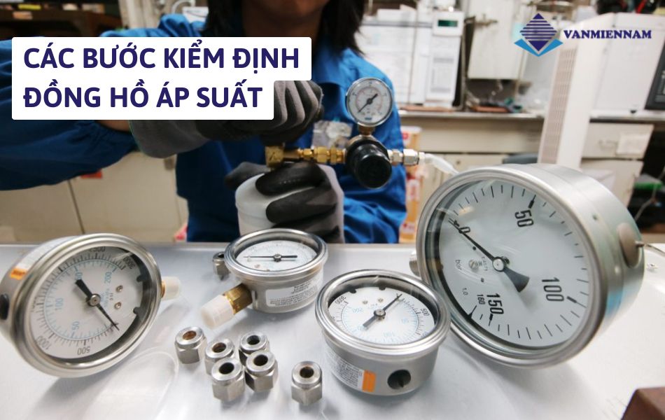 các bước kiểm định đồng hồ đo áp suất