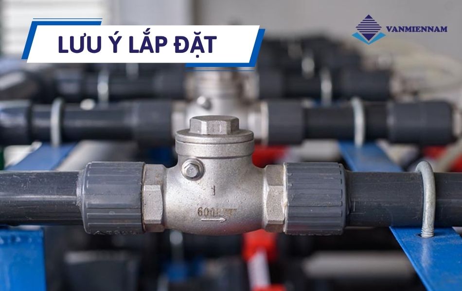 Lưu ý khi lắp đặt van một chiều lá lật dn15