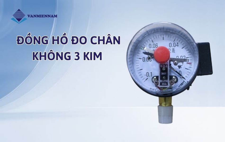 Đồng hồ đo áp suất chân không 3 kim