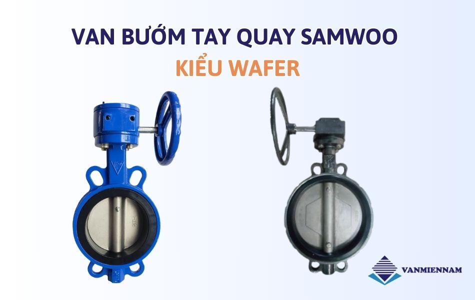 Van bướm tay quay Samwoo wafer