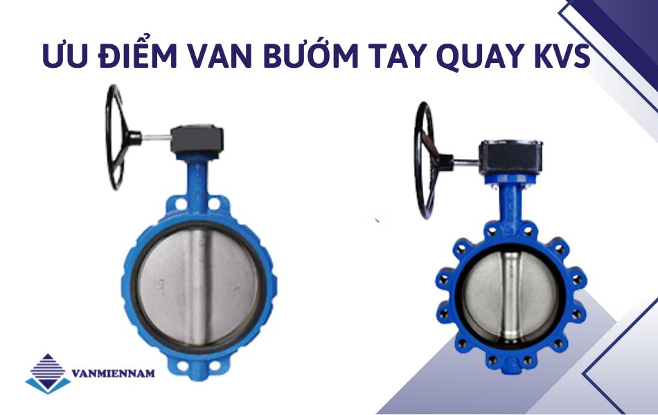 ưu điểm van bướm tay quay kvs